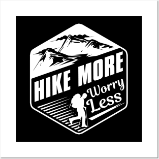 Hike More Worry Less Posters and Art